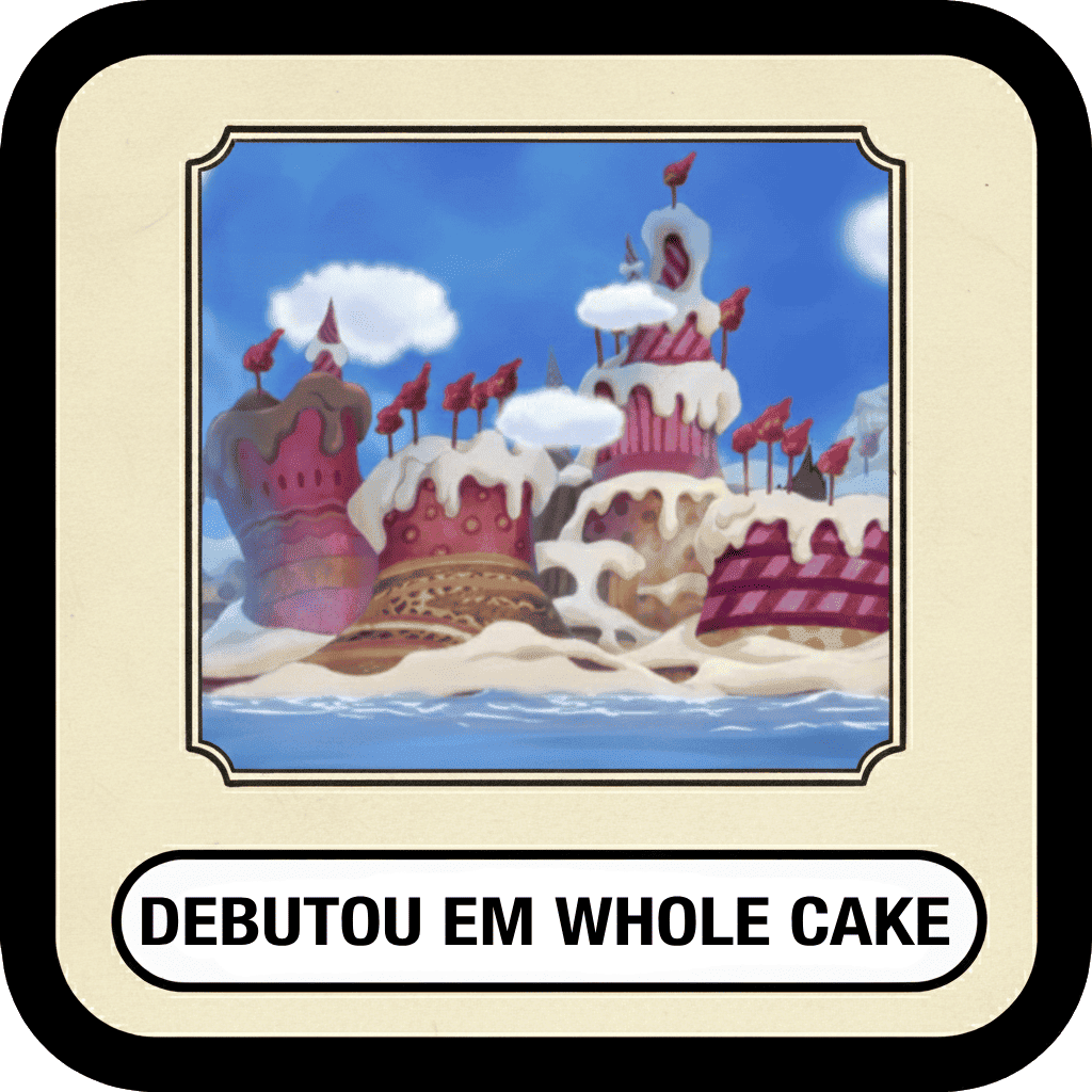 Estreou em Whole Cake Island