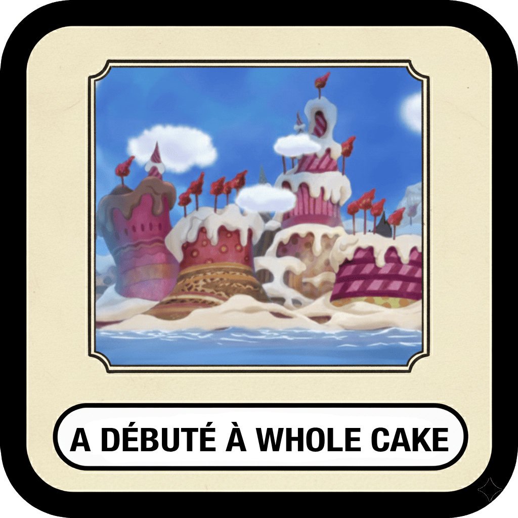 A débuté à Whole Cake Island